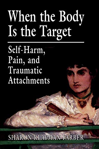 When the Body Is the Target: SelfHarm, Pain, and Traumatic Attachments